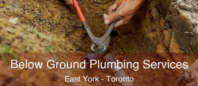  Below Ground Plumbing Services East York - Toronto